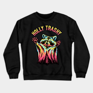 holly trashy Crewneck Sweatshirt